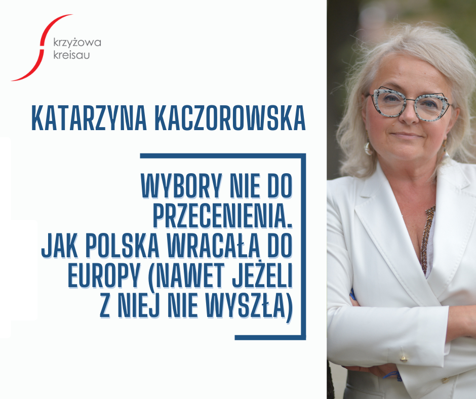 Katarzyna Kaczorowska, Wybory nie do przecenienia. Jak Polska wracała do Europy (nawet jeżeli z niej nie wyszła).