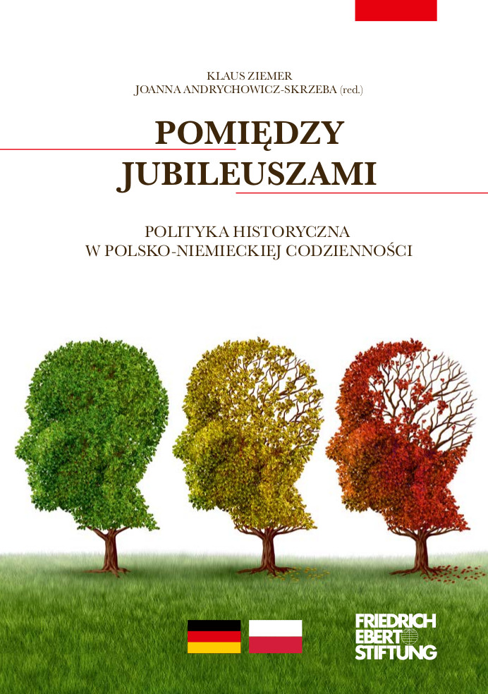 ||POLECAMY|| Publikacja „Pomiędzy jubileuszami: Polityka historyczna w Polsko-Niemieckiej codzienności” 