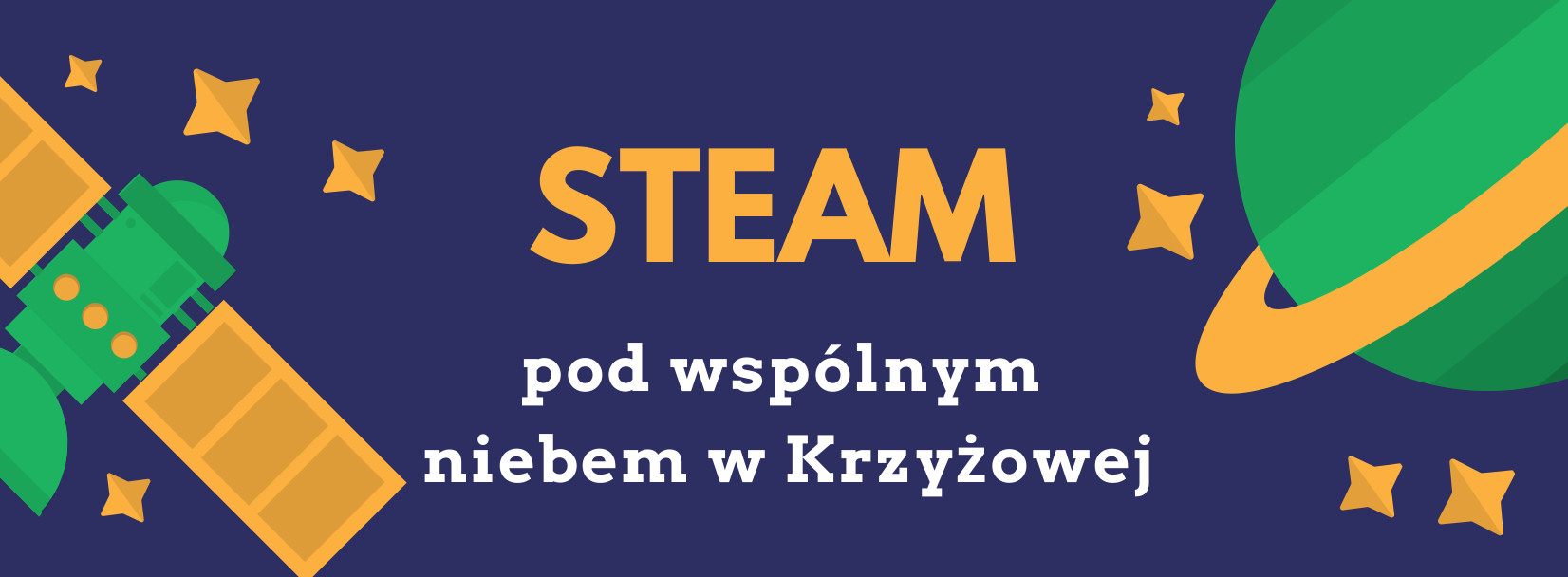 STEAM – pod wspólnym niebem w Krzyżowej