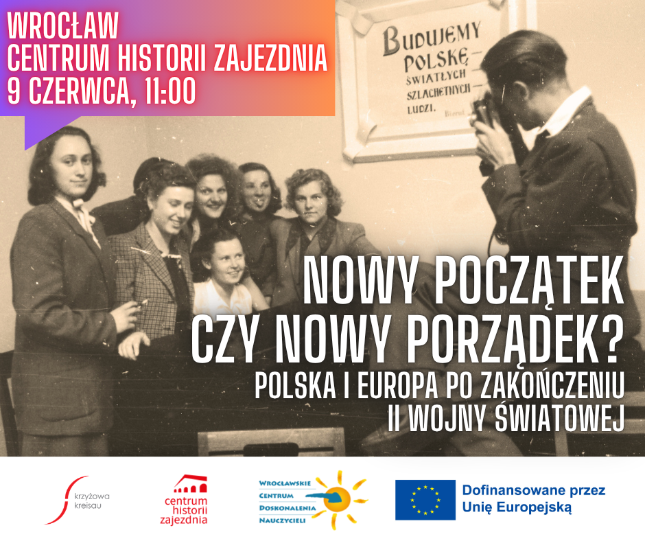 „Nowy początek czy nowy porządek?”. Debata o powojennej odbudowie Europy i Polski | 9 czerwca, Wrocław