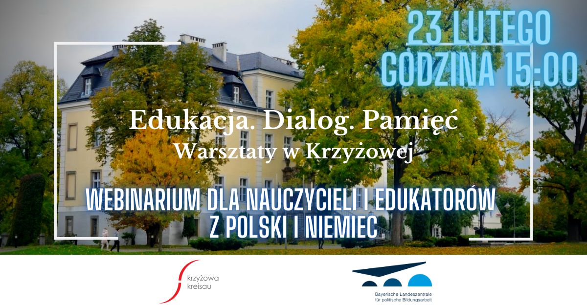 ||CfA||  Webinar "Education. Dialogue. Memory. Workshops in Krzyżowa "- 23.02.2021