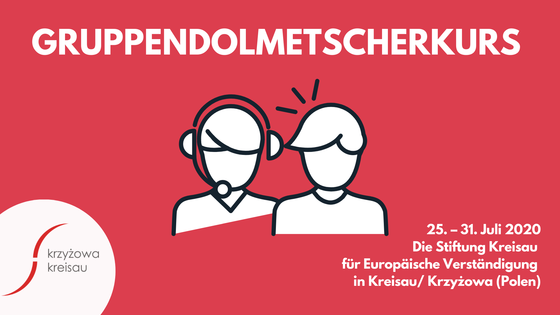 Gruppendolmetscherkurs - Krzyżowa/Kreisau, 25. – 31. Juli 2020